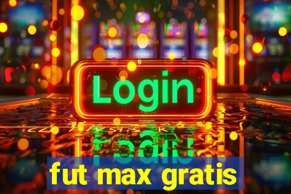 fut max gratis